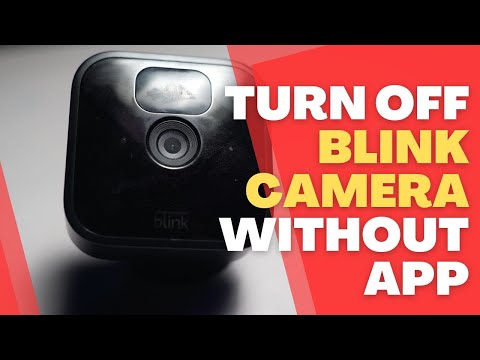 How to Turn off Blink Camera Without App
