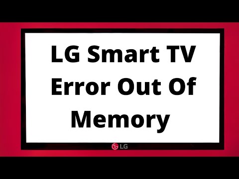 LG Smart TV Error Out Of Memory - Fix It Today
