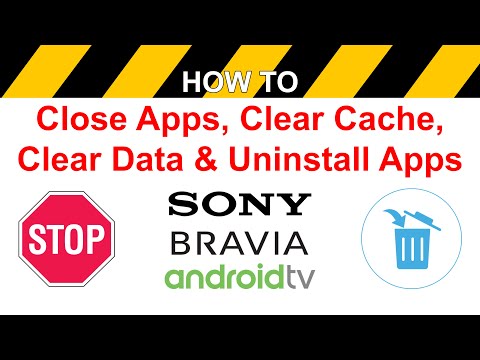 How to Close Apps, Clear Cache, Uninstall Apps on Sony Android TV