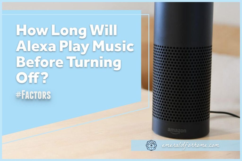 how long alexa play music before turning off
