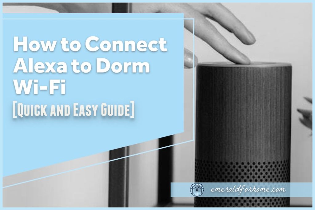 How to Connect Alexa to Dorm Wifi