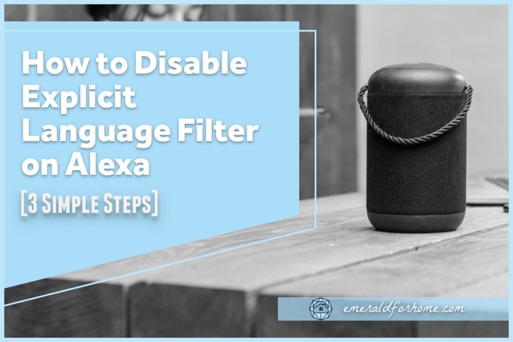 How to Disable Explicit Language Filter on Alexa