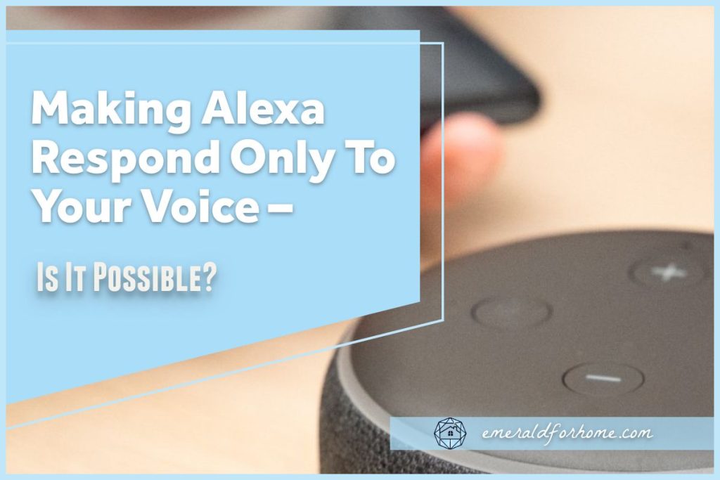 Making Alexa Respond Only to Your Voice