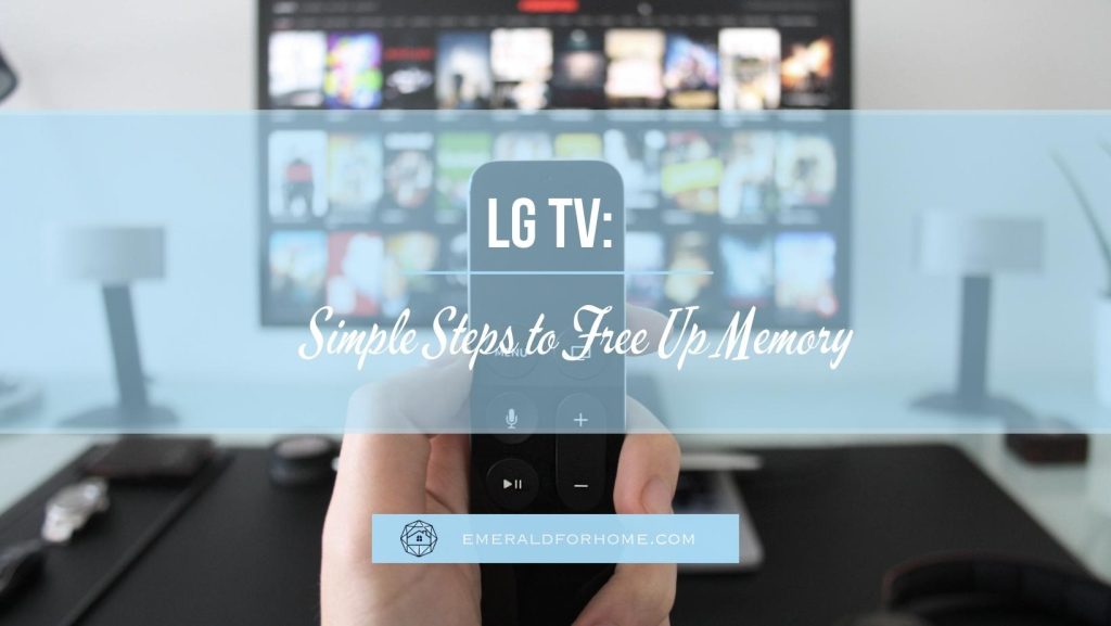 simple steps to free up lg tv memory