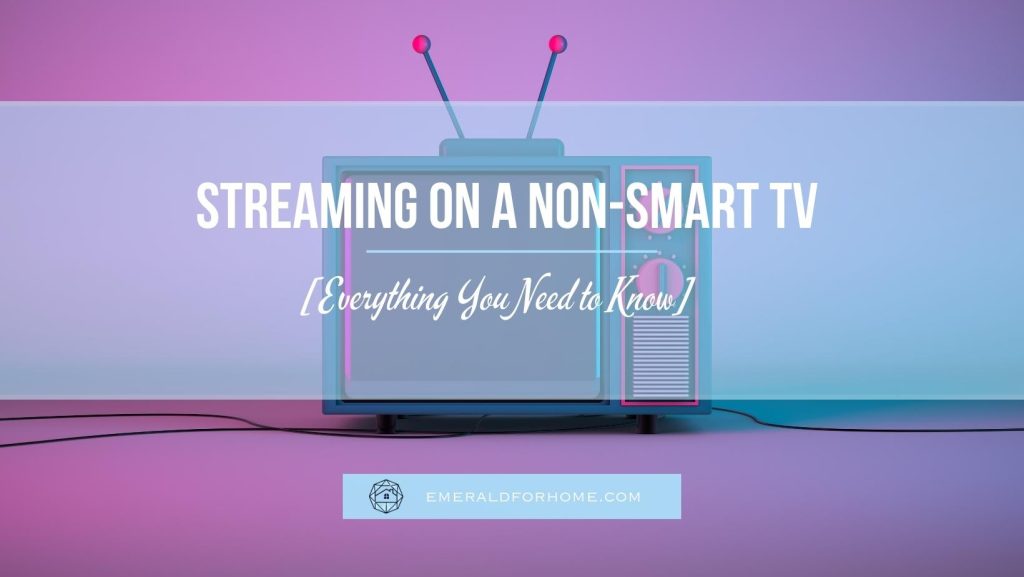 streaming on nonsmart tv