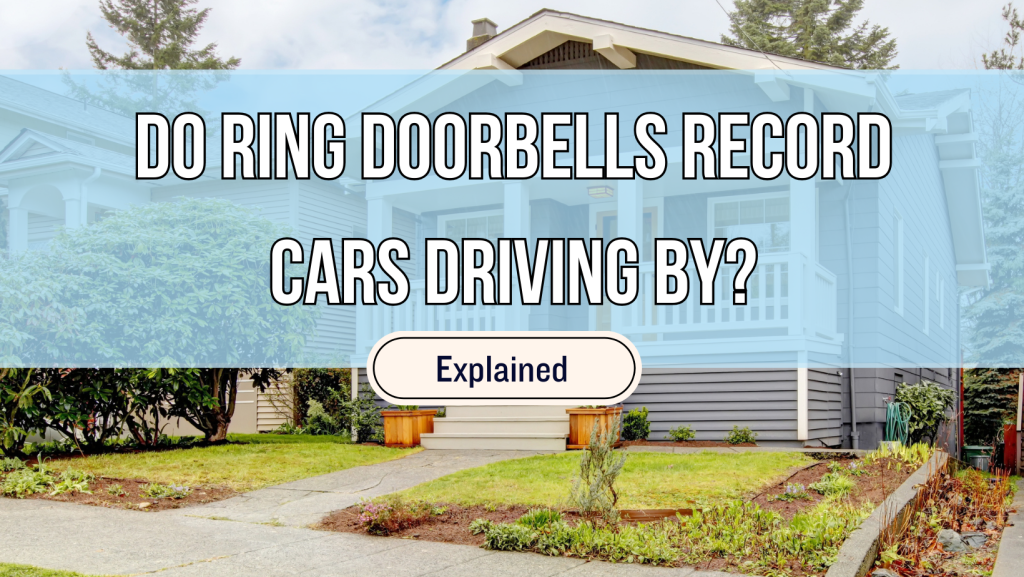 Do Ring Doorbells Record Cars