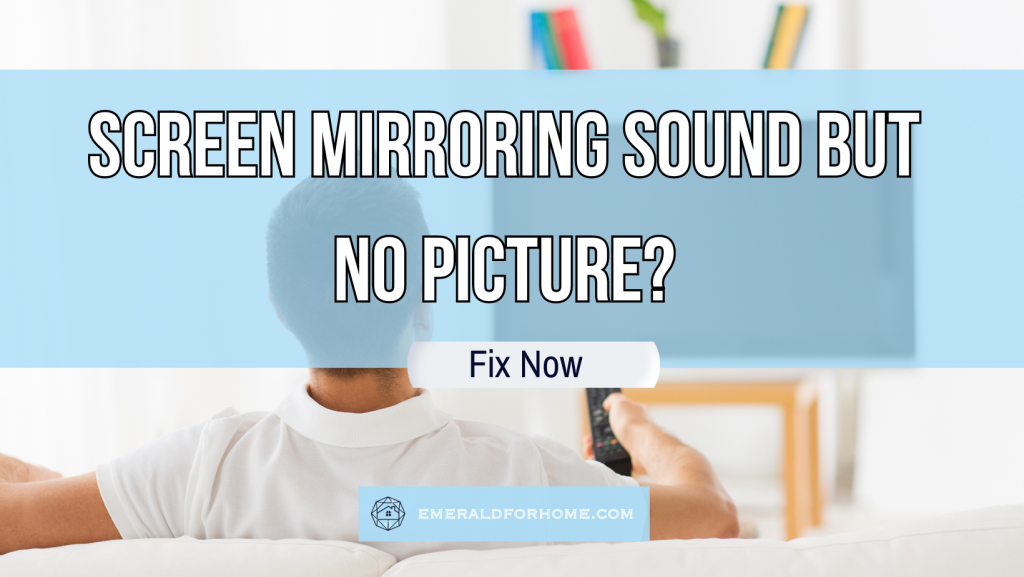 Screen Mirroring Sound But No Picture